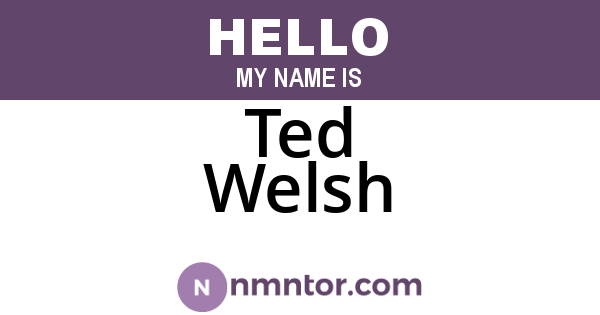 Ted Welsh