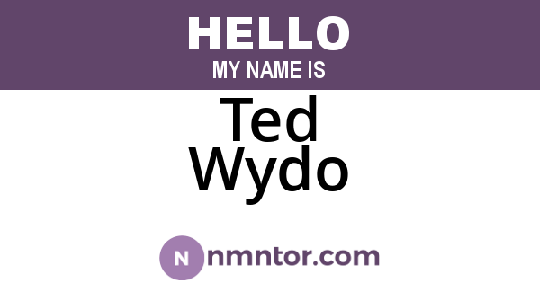 Ted Wydo