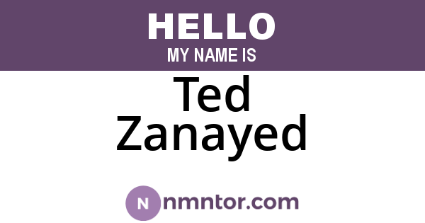 Ted Zanayed