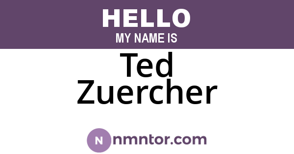 Ted Zuercher