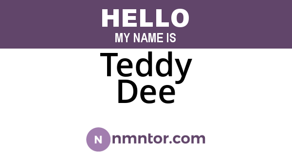 Teddy Dee