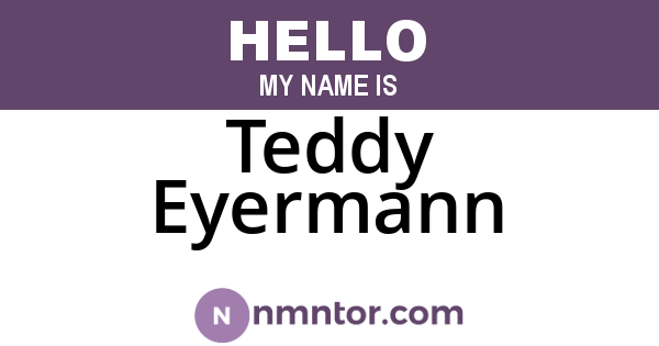 Teddy Eyermann