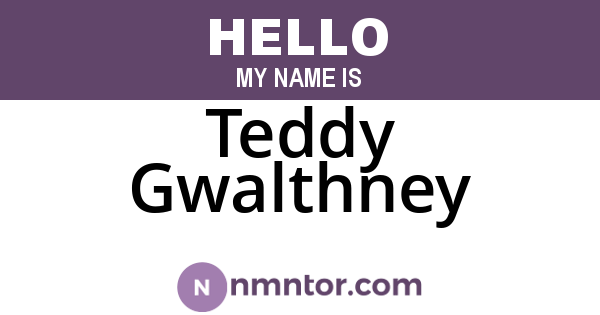 Teddy Gwalthney