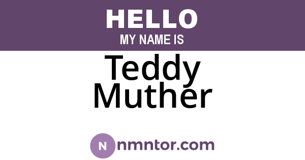 Teddy Muther
