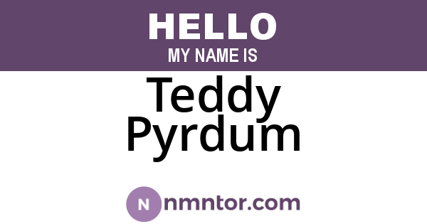 Teddy Pyrdum