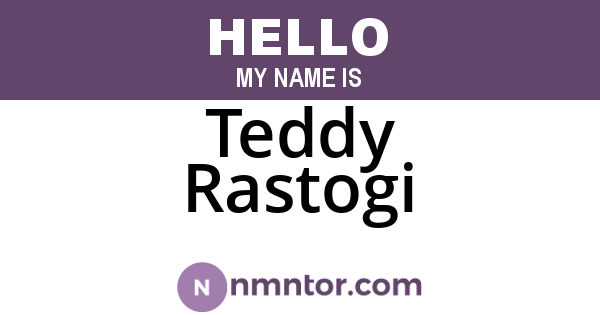 Teddy Rastogi