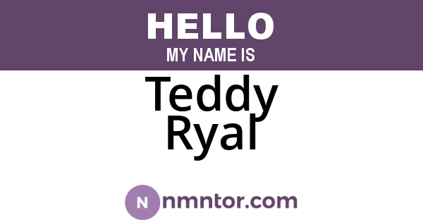 Teddy Ryal