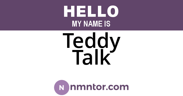 Teddy Talk