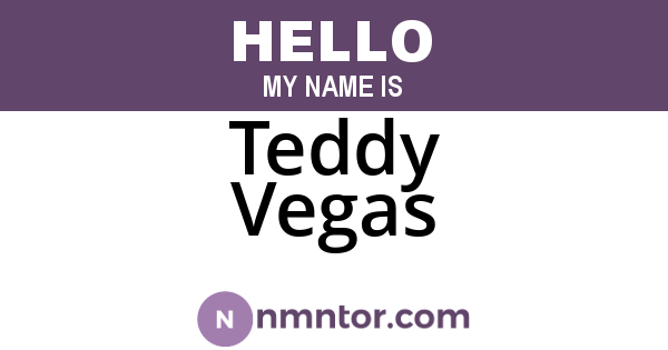 Teddy Vegas