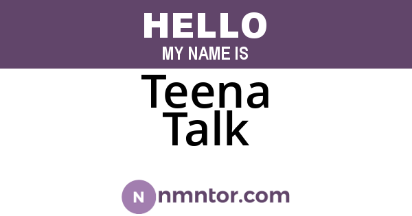 Teena Talk