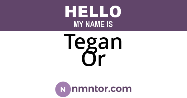 Tegan Or