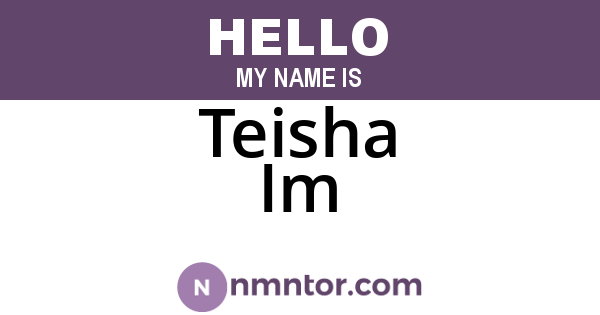 Teisha Im