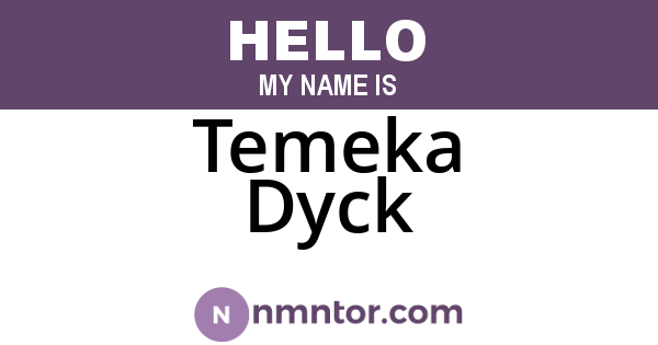 Temeka Dyck