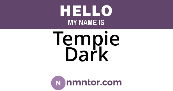 Tempie Dark