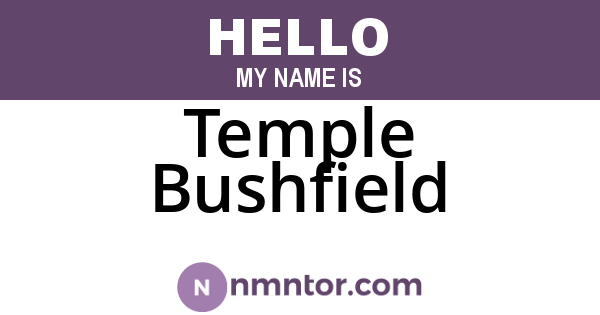 Temple Bushfield