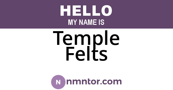 Temple Felts