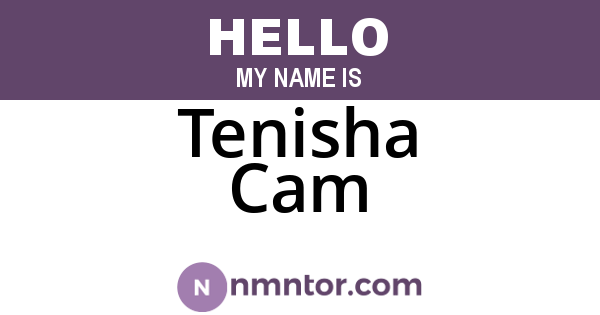 Tenisha Cam