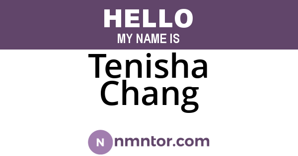 Tenisha Chang