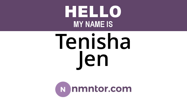 Tenisha Jen