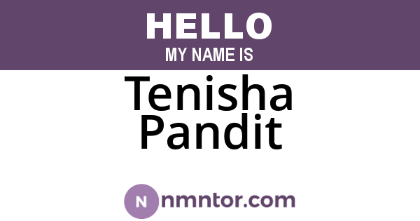 Tenisha Pandit