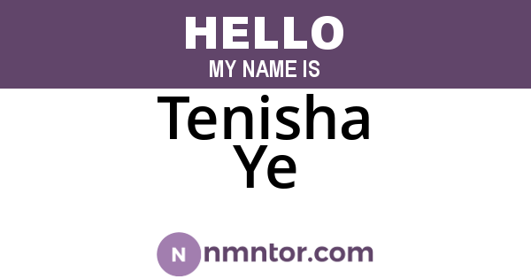 Tenisha Ye