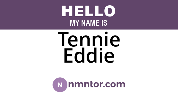 Tennie Eddie