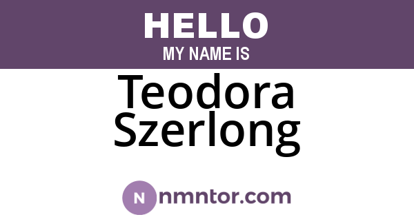 Teodora Szerlong