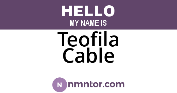 Teofila Cable