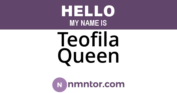 Teofila Queen