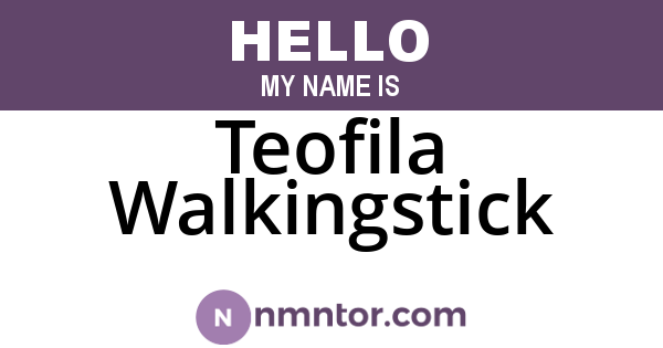Teofila Walkingstick