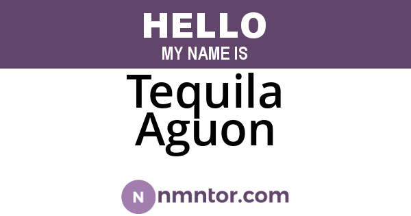 Tequila Aguon