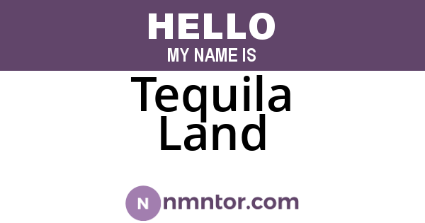 Tequila Land