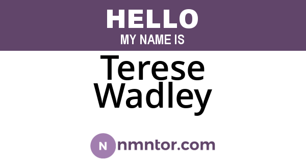 Terese Wadley