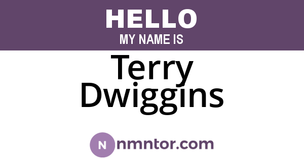 Terry Dwiggins