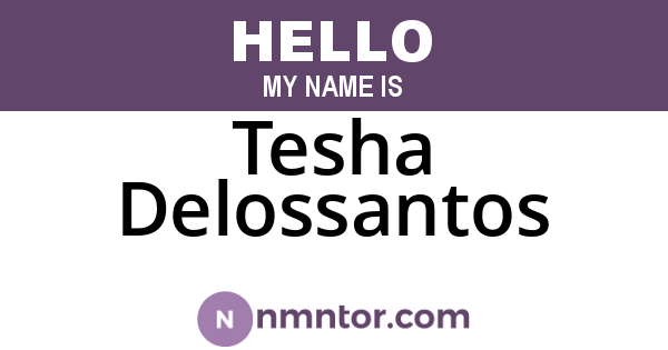 Tesha Delossantos