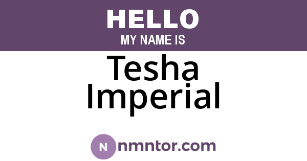 Tesha Imperial