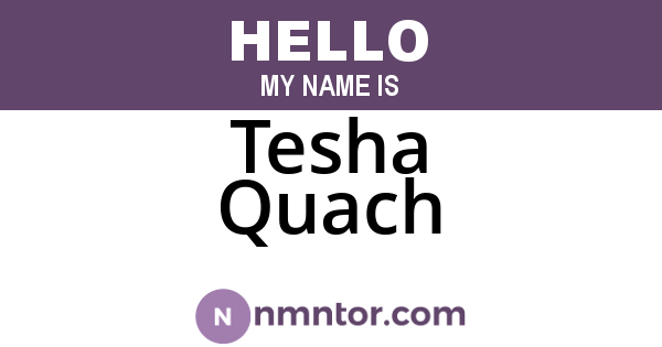 Tesha Quach