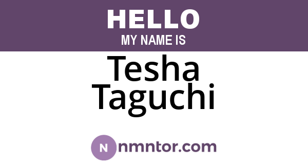 Tesha Taguchi