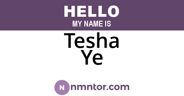 Tesha Ye