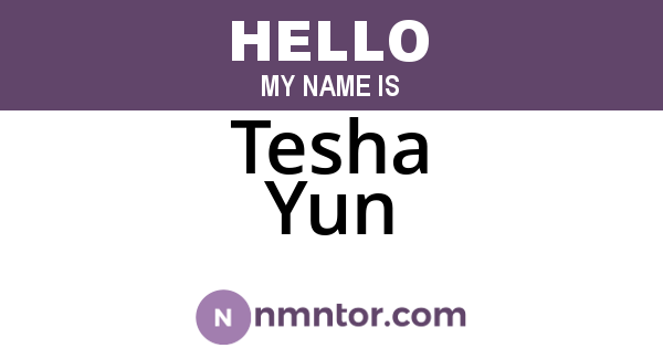 Tesha Yun