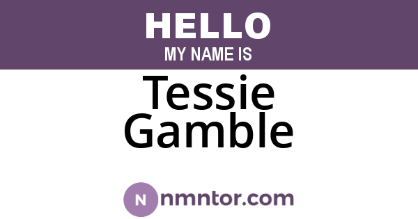 Tessie Gamble