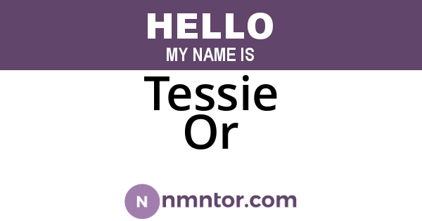 Tessie Or