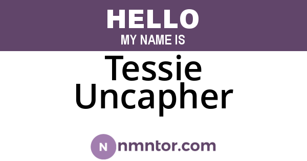 Tessie Uncapher