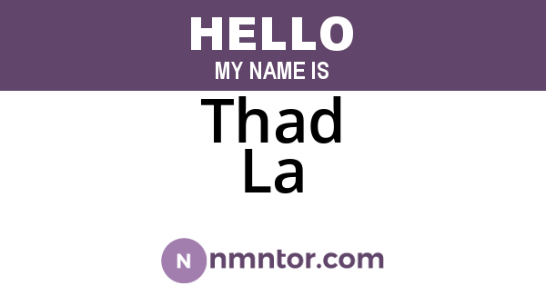 Thad La