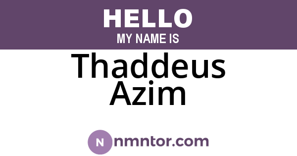 Thaddeus Azim