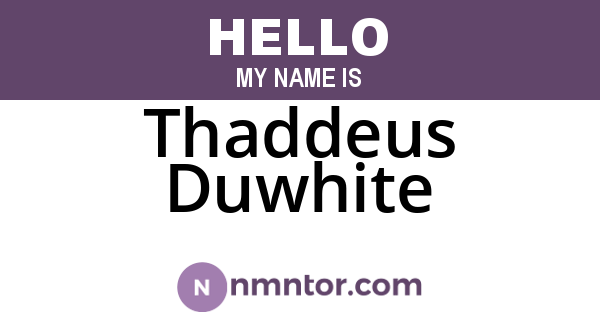 Thaddeus Duwhite