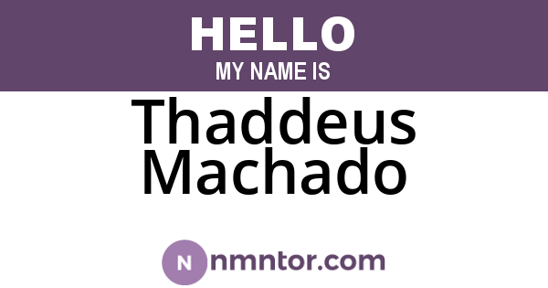 Thaddeus Machado