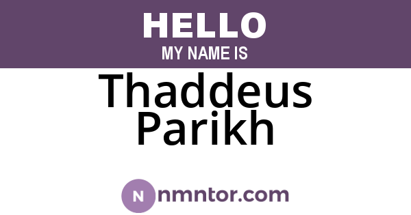 Thaddeus Parikh