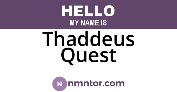 Thaddeus Quest