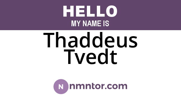 Thaddeus Tvedt